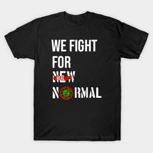 We Fight For Real Normal T-Shirt